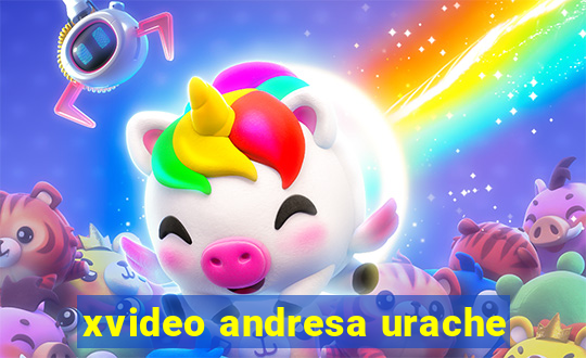 xvideo andresa urache